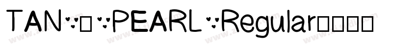 TAN - PEARL Regular字体转换